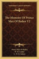 The Memoirs Of Prince Max Of Baden V2 1163179663 Book Cover