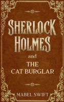 Sherlock Holmes and The Cat Burglar (Sherlock Holmes Mystery) B0DT52KWHH Book Cover