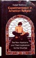 Experimentation in American Religion 0520337301 Book Cover