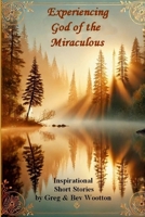 Experiencing God of the Miraculous 1409210707 Book Cover