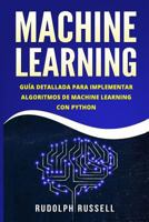 Machine Learning: Guia Paso a Paso Para Implementar Algoritmos de Machine Learning Con Python (Machine Learning En Espanol/ Machine Learning in Spanish) 1720933685 Book Cover