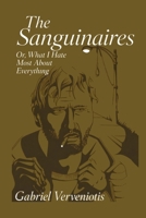 The Sanguinaires: Or, What I Hate Most About Everything 1069692921 Book Cover