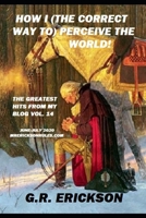 How I (the correct way to) Perceive The World! Vol. 14 B08GRRJS1Z Book Cover