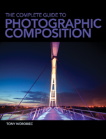 The Complete Guide to Photographic Composition 1446302636 Book Cover