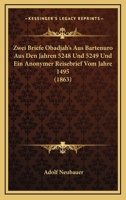 Zwei Briefe Obadjah's Aus Bartenuro Aus Den Jahren 5248 Und 5249 Und Ein Anonymer Reisebrief Vom Jahre 1495 (1863) 1160275874 Book Cover