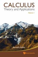 Calculus, Volume 1: Theory and Applications 9814324264 Book Cover