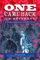 One Came Back (UN Revenant): A Franco-American Civil War Novel 1884592228 Book Cover