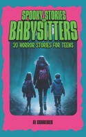 Spooky Stories For Babysitters: 20 Creepy Tales B0C9S571VX Book Cover