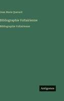Bibliographie Voltairienne: Bibliographie Voltairienne (French Edition) 3563752230 Book Cover