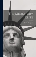 The Migratory Elite 1013467051 Book Cover