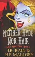 Neither Hyde Nor Hair: A Paranormal Mystery (Lucy Westenra) B08JLHQNVB Book Cover