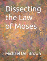 Dissecting the Law of Moses B0FPL3LHF2 Book Cover
