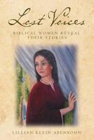 Lost Voices: Biblical Women Reveal Their Stories: Biblical Women Reveal Their Stories 1475035233 Book Cover