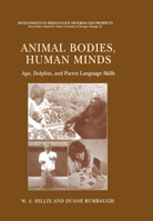 Animal Bodies, Human Minds: Ape, Dolphin, and Parrot Language Skills 1441934006 Book Cover