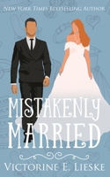 Mistakenly Married 1530489830 Book Cover