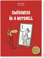 Swissness in a Nutshell 3905252651 Book Cover