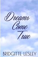 Dreams Come True 150583693X Book Cover