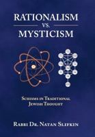 Rationalism vs. Mysticism; Schisms in Traditional Judaism 9657023629 Book Cover