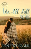We All Fall Down: Colson Creek, Book One 1958802344 Book Cover