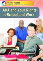 ADA and Your Rights at School and Work 1508183287 Book Cover