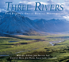 Three Rivers: The Yukon's Great Boreal Wilderness 1550173650 Book Cover