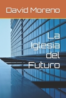 La Iglesia del Futuro (Spanish Edition) B0CWF1HQQL Book Cover