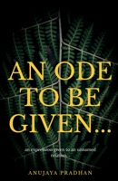 An Ode To Be Given... 1637812590 Book Cover