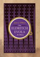 The Eldritch Evola . . . & Others: Traditionalist Meditations on Literature, Art & Culture 1935965700 Book Cover