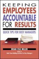 Keeping Employees Accountable for Results: Quick Tips for Busy Managers 0814473202 Book Cover