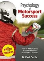 Psychology of Motorsport Success: How to improve your performance with mental skills training 184425495X Book Cover