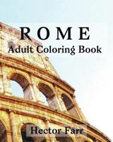 Rome : Adult Coloring Book: Italy Sketches Coloring Book 153076517X Book Cover