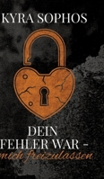 Dein Fehler war -: mich freizulassen (German Edition) 3384650654 Book Cover