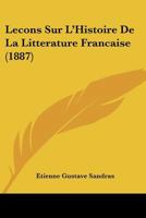 Lecons Sur L'Histoire De La Litterature Francaise (1887) 116677516X Book Cover
