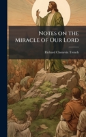 Notes on the Miracle of Our Lord 1025160444 Book Cover