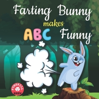 Farting bunny makes ABC funny: ABC rhyme book | ABC rhymes | ABC nursery rhymes | Words rhyming with first | ABC rhymes for toddlers | Farting ... simple songs abc | Farting bunny | Farts B08ZFQVL3G Book Cover