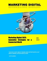 Marketing Digital 2025: Innovative Strategies for a Connected World: MARKETING DIGITAL 2025 B0DRW15MRF Book Cover