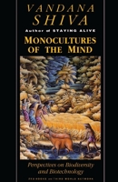 Monocultures of the Mind: Perspectives on Biodiversity and Biotechnology 1856492184 Book Cover