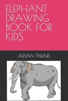 Elephant Drawing Book for Kids B09SGNZ5H2 Book Cover