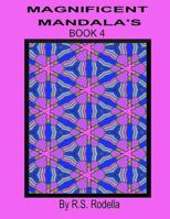 Magnificent Mandala's Book 4 1544767390 Book Cover
