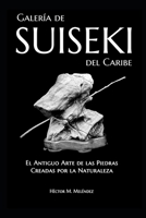 Galería de Suiseki del Caribe: El Antiguo Arte de las Piedras Creadas por la Naturaleza B0C9SDNK34 Book Cover