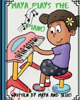 Maya Plays The Piano (Maya's Adventure) B0F4CN3F5C Book Cover