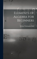 Elements of Algebra for Beginners 101677740X Book Cover