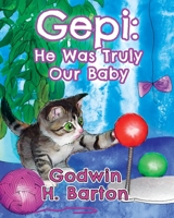 Gepi: He was Truly Our Baby 1989540058 Book Cover