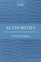 Authorities: Conflicts, Co-operation, and Transnational Legal Theory 0198822502 Book Cover