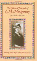 The Selected Journals of L. M. Montgomery: Volume V: 1935-1942 (Selected Journals of L. M. Montgomery) 0195422155 Book Cover