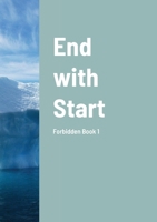 End with Start: Forbidden Book 1 1312905891 Book Cover