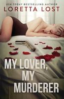 My Lover, My Murderer 1090289545 Book Cover