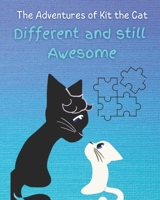 Different but Still Awesome: The Adventures of Kit the Cat B0C1JJV9TG Book Cover