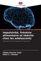 Impulsivité, frénésie alimentaire et obésité chez les adolescents (French Edition) 6208109744 Book Cover