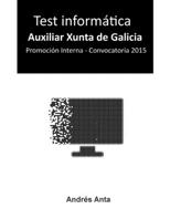 Test Informática Auxiliar Xunta de Galicia: Promoción Interna - Convocatoria 2015 (Spanish Edition) 1675406014 Book Cover